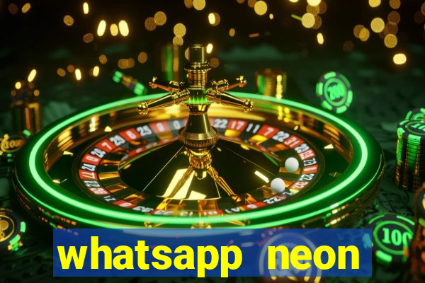 whatsapp neon consiga mais